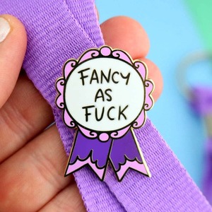 Gifts Under 50: Jubly-Umph - Fancy As Fuck Lapel Pin