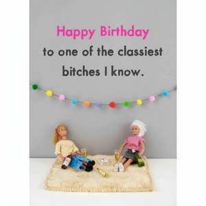 New: Greeting Card - Happy Birthday to one of the classiest