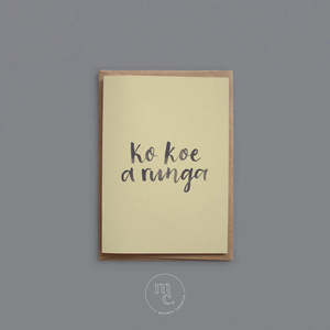 Greeting Card - Ko Koe a runga (You're awesome)