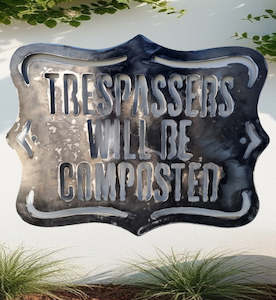 Rusted Metal: TRESPASSSERS  Will be composted Corten garden sign