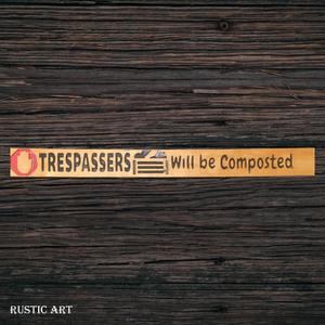 Pallet Wood outdoor Sign TRESPASSERS COMPOSTED 87cm x 10cm