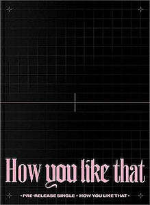 Blackpink: [PRE-OWNED] BLACKPINK SPECIAL EDITION - How You Like That