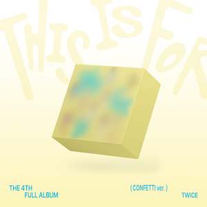 Twice: PRE-ORDER: TWICE 4th Full Album – THIS IS FOR (CONFETTI Ver.)