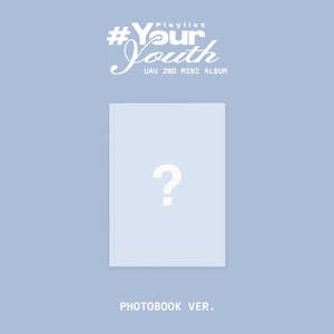 PRE-ORDER: UAU 2nd Mini Album - Playlist #Your Youth (Photobook Ver.)