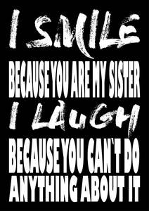 Black And White: BW505 I SMILE / SISTER