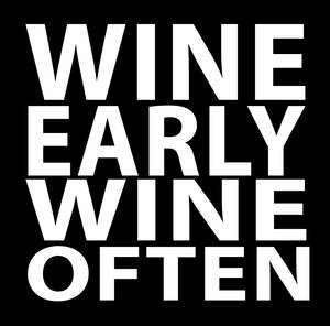 Black And White: BW158 WINE EARLY WINE OFTEN