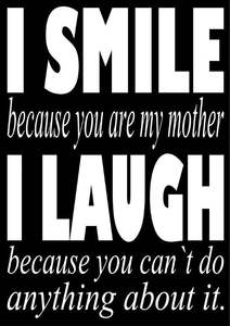 Mother Signs: BW515 SMILE BECAUSE MOTHER