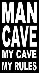 BW33 MAN CAVE MY CAVE MY RULE