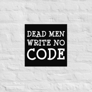 Products: Dead Men Write No Code Poster - Kea Sigma Delta