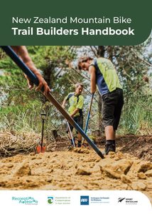 New Zealand Mountain Bike Trail Builders Handbook