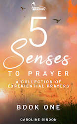 Products: 5 Senses to Prayer - A Collection of Experiential Prayers - Book One