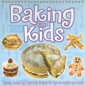 Cooking And Baking: Baking for Kids Spiral-bound