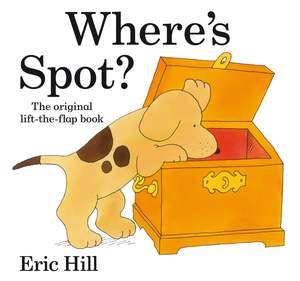 Baby Toddler Books: Where's Spot? (Lift the Flap) Hardback