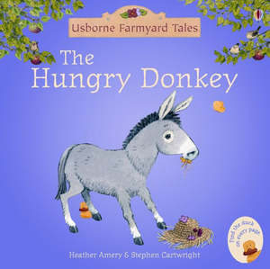 Baby Toddler Books: The Hungry Donkey (Mini Farmyard Tales) usborne