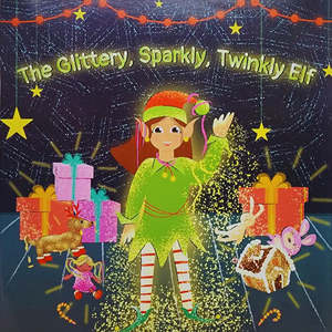 The Glittery Sparkly Twinkly Elf Book