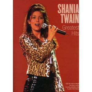 Clearance: Shania Twain - Greatest Hits (Arranged for Piano & Voice w/ Guitar Chords)