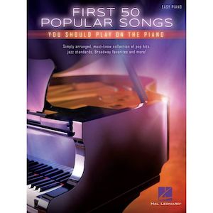 Popular: First 50 Popular Songs You Should Play on the Piano