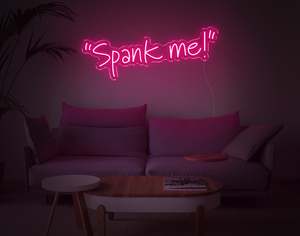 Spank Me LED Neon Sign