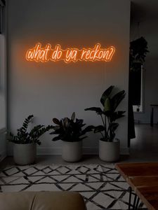Party Neon Signs: What do ya reckon? LED Neon sign