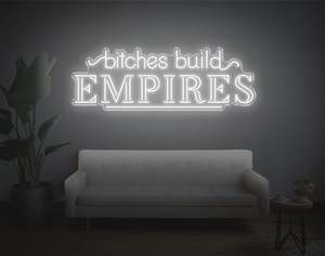 Neon Signs For Girls: Bitches Build Empires LED Neon Sign