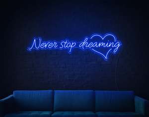 Motivational Neons: Never Stop Dreaming LED Neon Sign