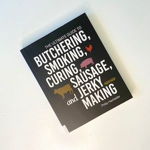 The Ultimate Guide to Butchering, Smoking, Curing, Sausage, and Jerky Making (Ph&hellip;