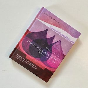 Roast Figs, Sugar Snow: Food to warm the soul (Diana Henry) *** 10% OFF! ***