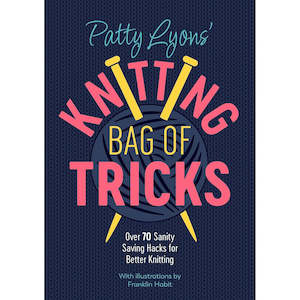 Patty Lyon's Knitting Bag of Tricks