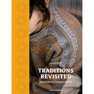 Laine: Traditions Revisited: Modern Estonian Knits Book by Aleks Byrd