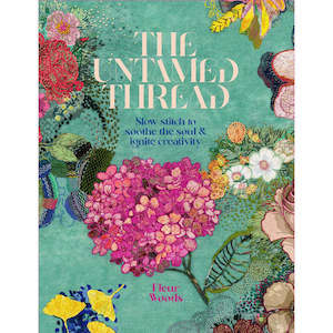 Stitching Other Patterns: The Untamed Thread by Fleur Woods