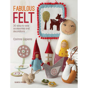 Fibre Felting: Fabulous Felt