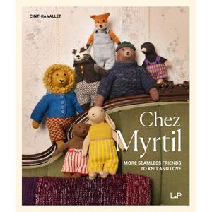 Chez Myrtil: More Seamless Friends to Knit and Love by Cinthia Vallet Pre Order