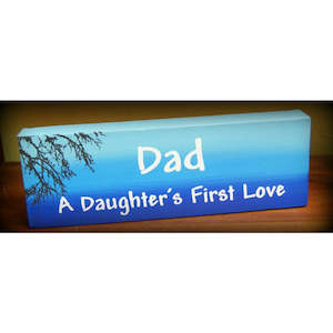 Fathers Day: Dad - Daughters First Love 4" x 12"