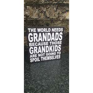 Fathers Day: The World Needs Grandads 14X14cm