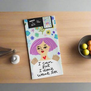 Cotton Tea Towel - I Can But I Don't Want To