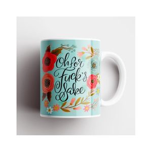 Floral Novelty Mug - Oh For Fucks Sake