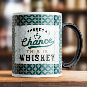 Boxed Mug - There Is A Chance This Is Whiskey