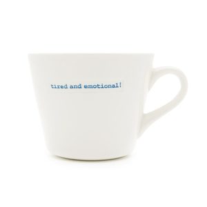Blue Glorious Blue: Bucket Mug - Tired & Emotional