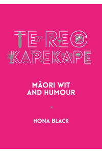 Te Reo Kapekape: Māori Wit and Humour
