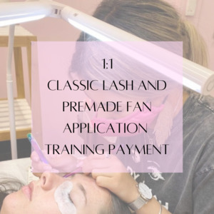 Products: Classic Lash and Premade Fan Application and Business Building Training Part-Payment