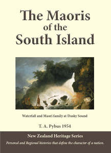 The Maori of the South Island, by T.A. Pybus