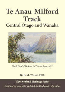 Te Anau-Milford Track by B. M. Wilson