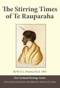 North Island History: The Stirring Times of Te Rauparaha by W.T. L. Travers