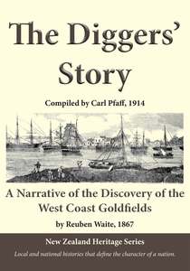 West Coast South Island History: The Diggers' Story by Carl Pfaff