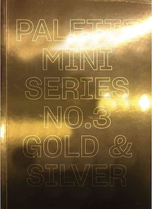 Graphic And Industrial Design: Palette Mini 03: Gold & Silver (Palette Mini, 3)