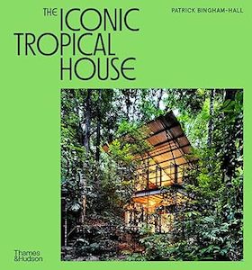 Architecture: The Iconic Tropical House
