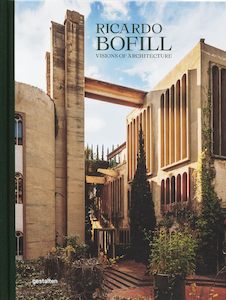 Architecture: Ricardo Bofill: Visions of Architecture