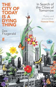 The City of Today is a Dying Thing