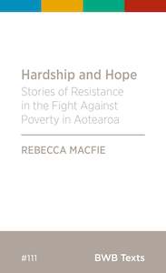 People Society And Culture: Hardship and Hope Stories of Resistance in the Fight Against Poverty in Aotearoa