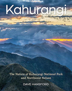 Our Environment: Kahurangi: The nature of Kahurangi National Park and Northwest Nelson